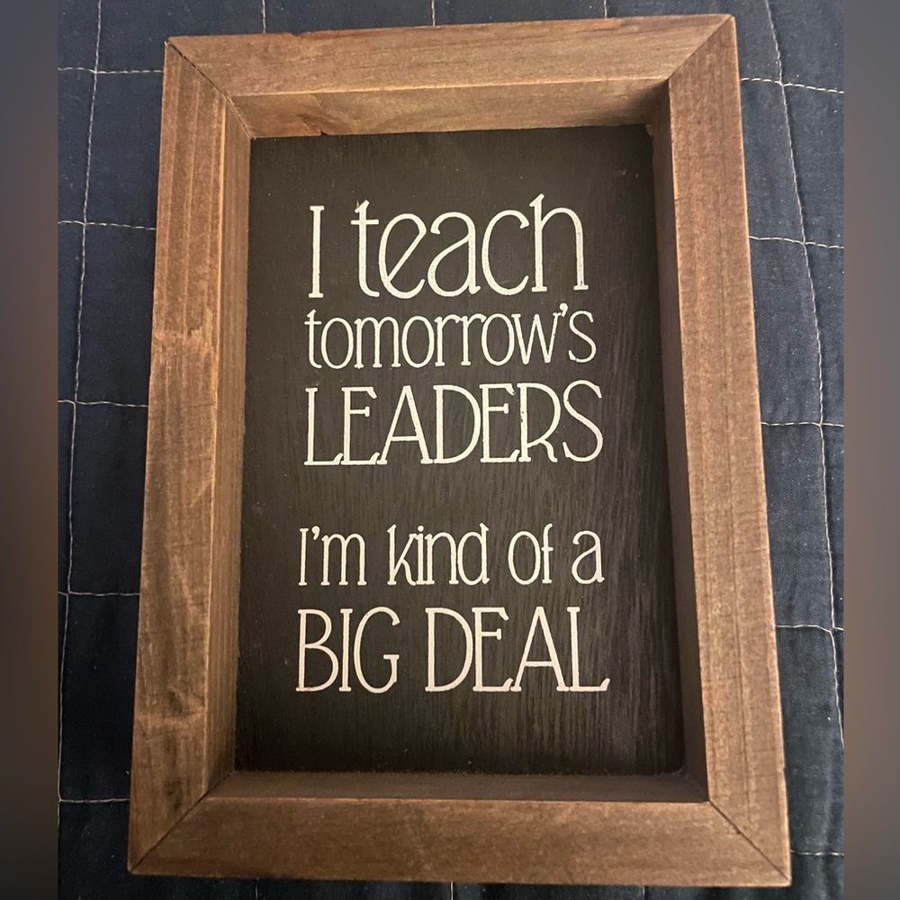 Wooden Framed Inspirational Quote Sign
